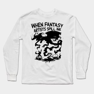 When Fantasy Artists Spill Ink - For Artists Long Sleeve T-Shirt